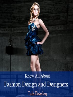 cover image of Know All About Fashion Design and Designers